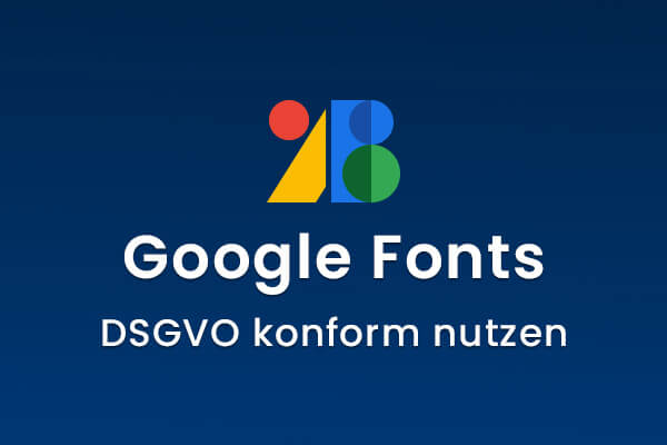 Sind Google Fonts noch DSGVO konform?